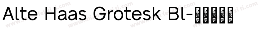 Alte Haas Grotesk Bl字体转换
